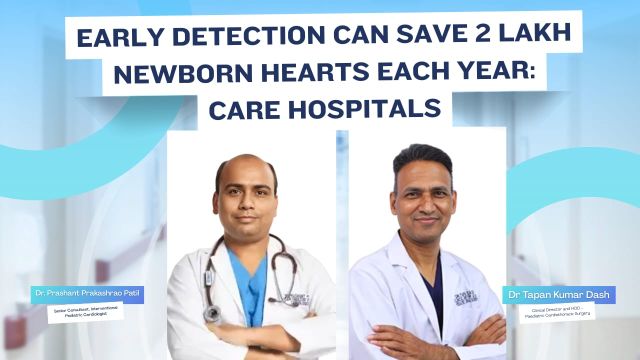 Congenital Heart Defects Affect Nearly 2 Lakh Newborns in India Each Year: CARE Hospitals Urges Early Detection