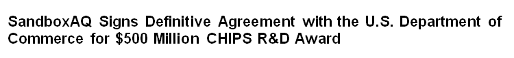 ​SandboxAQ Signs Definitive Agreement with the U.S. Department of Commerce for $500 Million CHIPS R&D Award
